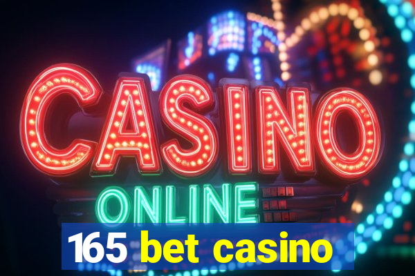 165 bet casino